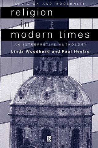 Könyv Religion in Modern Times: An Interpretive Anthology Woodhead