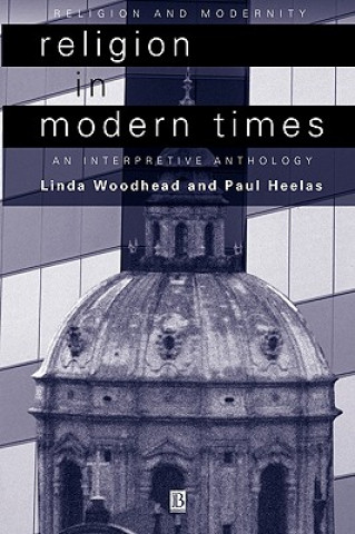 Kniha Religion in Modern Times: An Interpretive Anthology Woodhead