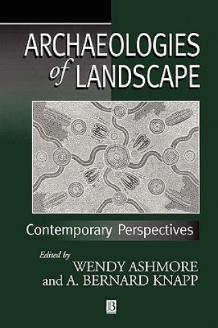 Libro Archaeologies of Landscape - Contemporary Perspectives Ashmore