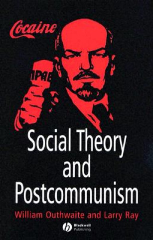 Книга Social Theory and Postcommunism William Outhwaite