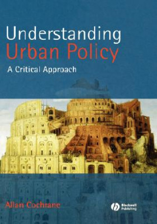 Könyv Understanding Urban Policy Allan Cochrane