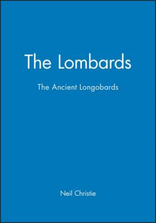 Buch Lombards - The Ancient Longobards Neil Christie