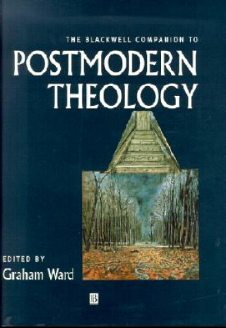 Carte Blackwell Companion to Postmodern Theology Graham Ward