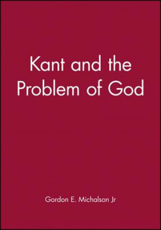 Könyv Kant and the Problem of God Gordon E. Michalson