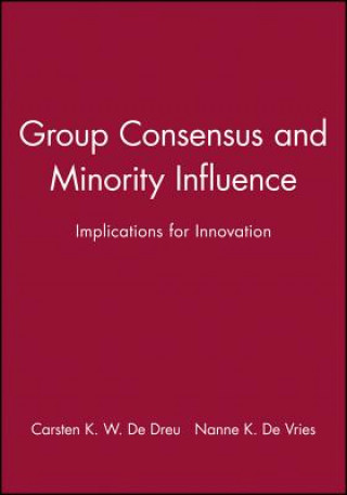 Livre Group Consensus and Minority Influence - Implications for Innovation Carsten K. De Dreu