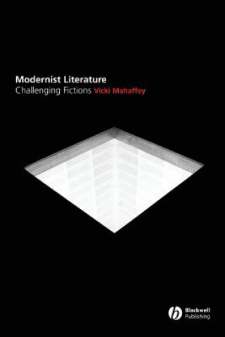Carte Modernist Literature - Challenging Fictions Vicki Mahaffey