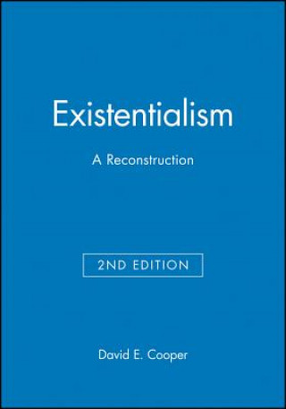 Carte Existentialism - A Reconstruction 2e David E. Cooper