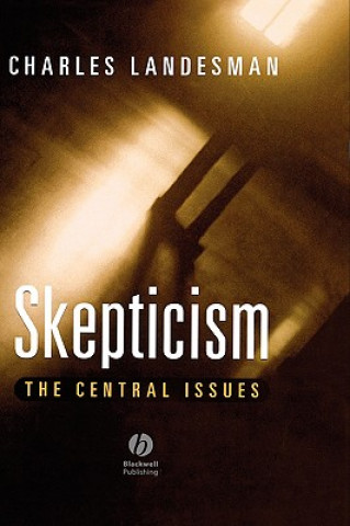 Книга Skepticism - The Central Issues Charles Landesman