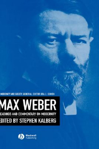 Book Max Weber - Readings And Commentary On Modernity Kalberg