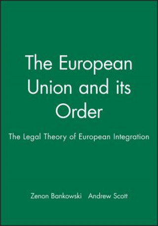 Könyv European Union and its Order - The Legal Theory of European Integration Bankowski