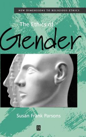 Buch Ethics of Gender - New Dimensions to Religious Ethics Susan Parsons