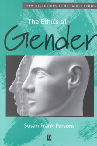 Buch Ethics of Gender - New Dimensions to Religious Ethics Susan Parsons