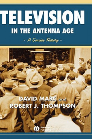 Kniha Television in the Antenna Age - A Concise History David Marc