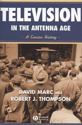 Kniha Television in the Antenna Age - A Concise History David Marc