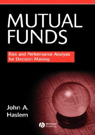 Könyv Mutual Funds - Risk and Performance Analysis for Decision Making John A. Haslem