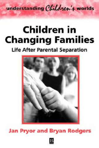 Carte Children in Changing Families - Life After Parental Separation Jan Pryor
