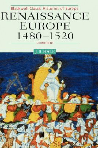 Könyv Renaissance Europe 1480-1520 Second Edition John Hale