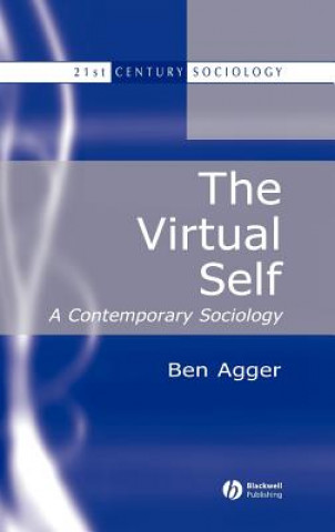 Carte Virtual Self: A Contemporary Sociology Ben Agger