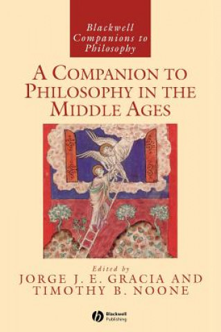 Könyv Blackwell Companions to Philosophy A Companion To Philosophy In The Middle Ages Gracia