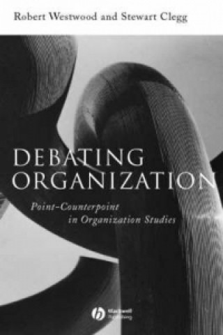 Boek Debating Organization - Point-Counterpoint in Organization Studies Robert Westwood
