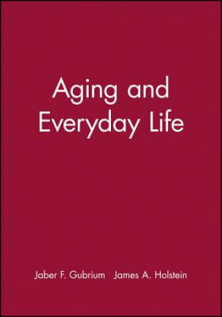 Könyv Aging and Everyday Life Gubrium