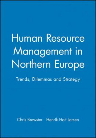 Carte Human Resource Management in Northern Europe - Trends, Dilemmas and Strategy Chris Brewster