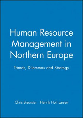 Libro Human Resource Management in Northern Europe - Trends, Dilemmas and Strategy Chris Brewster