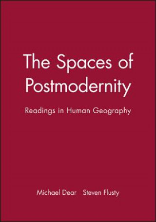 Kniha Spaces of Postmodernity: Readings in Human Geography Dear