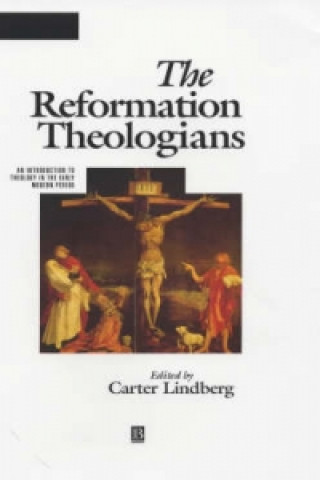 Buch Reformation Theologians - An Introduction to Theology in the Early Modern Period Carter Lindberg