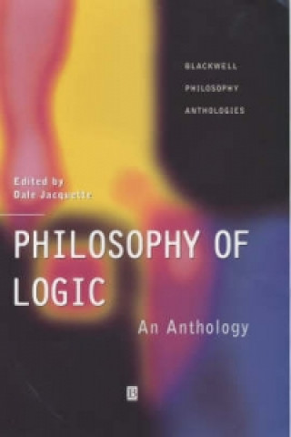 Kniha Philosophy of Logic: An Anthology Jacquette