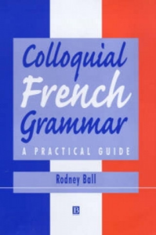 Carte Colloquial French Grammar Rodney Ball