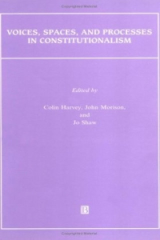 Buch Voices, Spaces, and Processes in Constitutionalism Colin Harvey