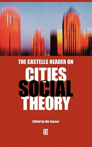 Kniha Castells Reader on Cities and Social Theory Susser