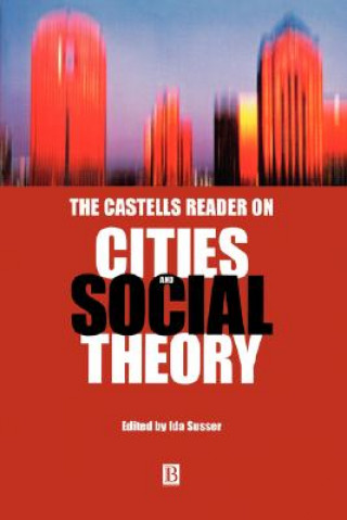 Knjiga Castells Reader on Cities and Social Theory Susser