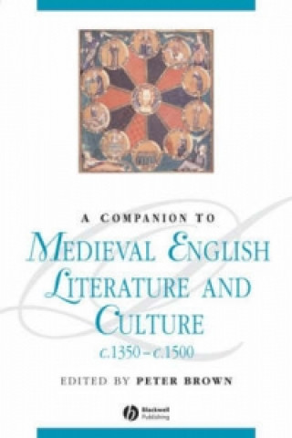 Kniha Companion To Medieval English Literature and Culture C.1350 - C.1500 Peter Brown