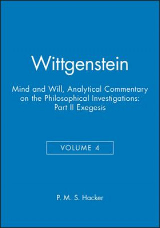 Kniha Wittgenstein Mind and Will V4 Part 2 Exegesis 428-693 P. M. S. Hacker