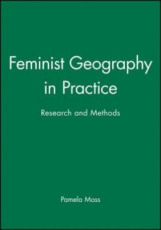 Könyv Feminist Geography in Practice: Research and Methods Moss