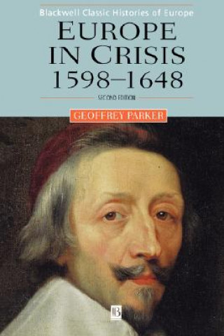 Carte Europe in Crisis, 1598-1648, Second Edition Geoffrey Parker