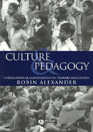 Kniha Culture and Pedagogy - International Comparisons in Primary Education Robin Alexander