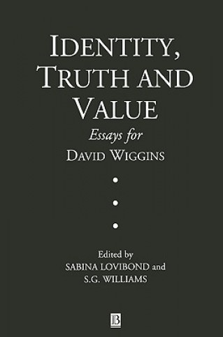 Könyv Identity, Truth and Value - Essays for David Wiggins Lovibond