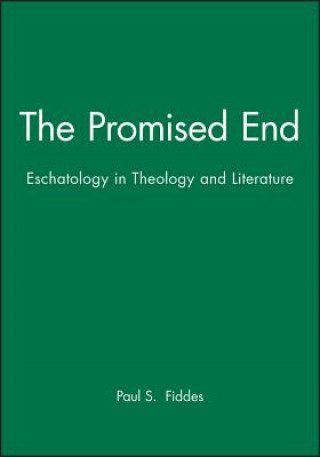 Kniha Promised End - Eschatology in Theology and Literature Paul S. Fiddes