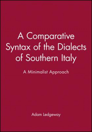 Könyv Comparative Syntax of the Dialects of Southern Italy - A Minimalist Approach Adam Ledgeway
