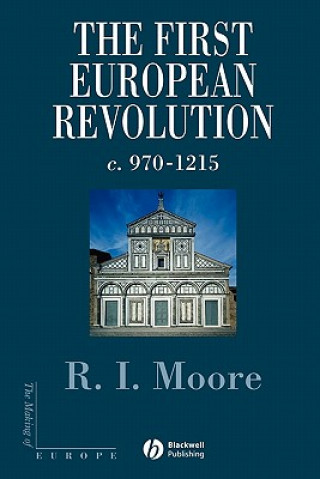 Buch First European Revolution - c 970-1215 Robert Ian Moore