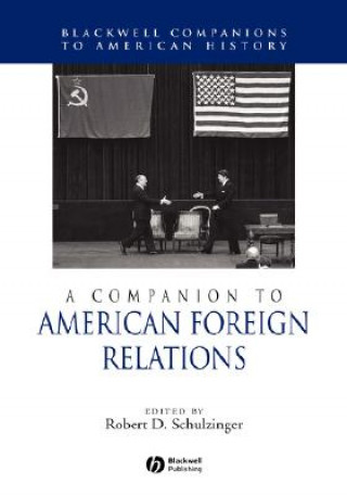 Carte Companion to American Foreign Relations Schulzinger