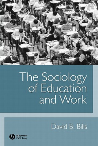 Kniha Sociology of Education and Work David B. Bills