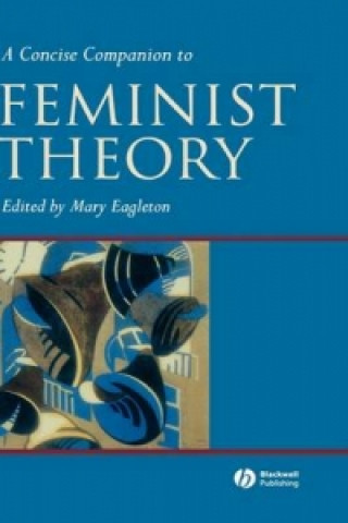 Könyv Concise Companion to Feminist Theory Mary Eagleton