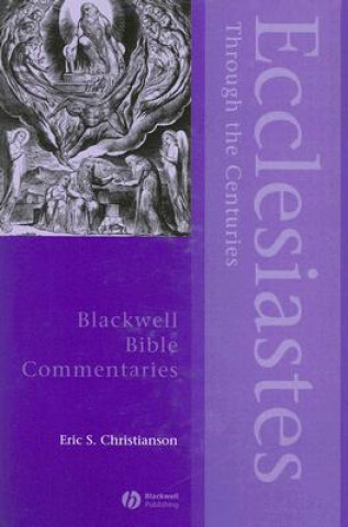 Книга Ecclesiastes Through the Centuries Eric S. Christianson