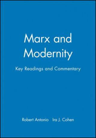 Carte Marx and Modernity: Key Readings And Commentary Antonio