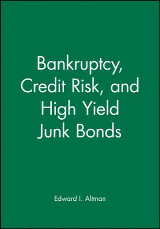 Carte Bankruptcy, Credit Risk, and High Yield Junk Bonds Edward I. Altman