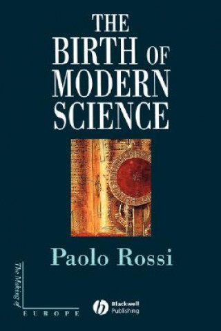Kniha Birth of Modern Science Paolo Rossi